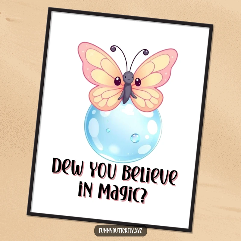 Funny Free Printable Wall Art featuring a kawaii butterfly with shimmering wings, fluttering gracefully around a large dewdrop.