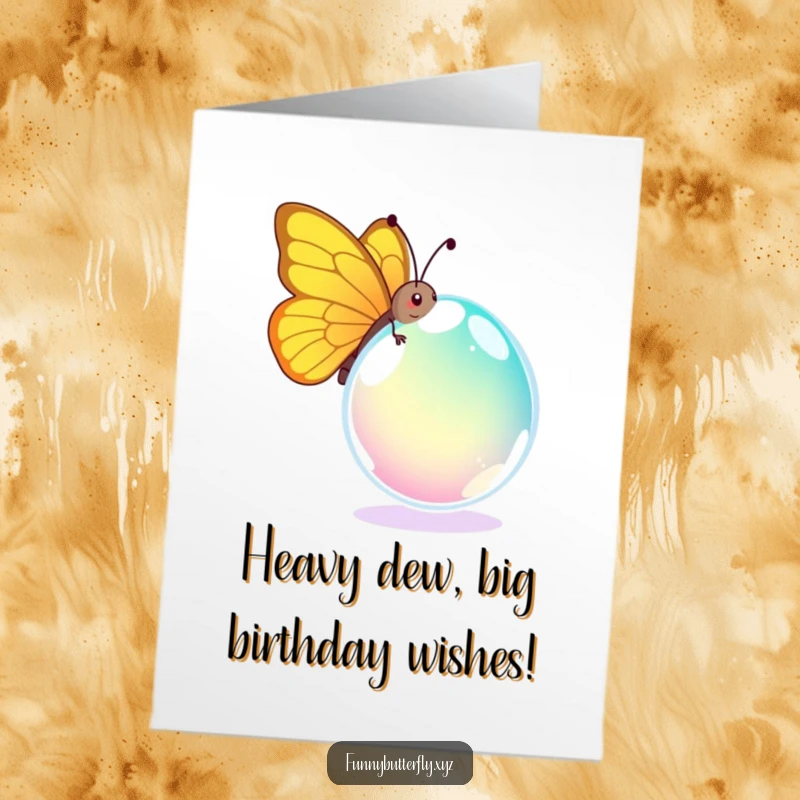 Funny Free Printable Birthday Card: Comical butterfly's determined struggle to carry a giant, colorful dewdrop, perfect for laughs.